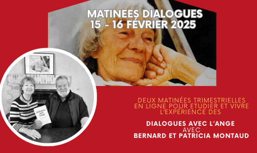 Matinées Dialogues avec l’ange – EN LIGNE – 15 et 16 février 2025